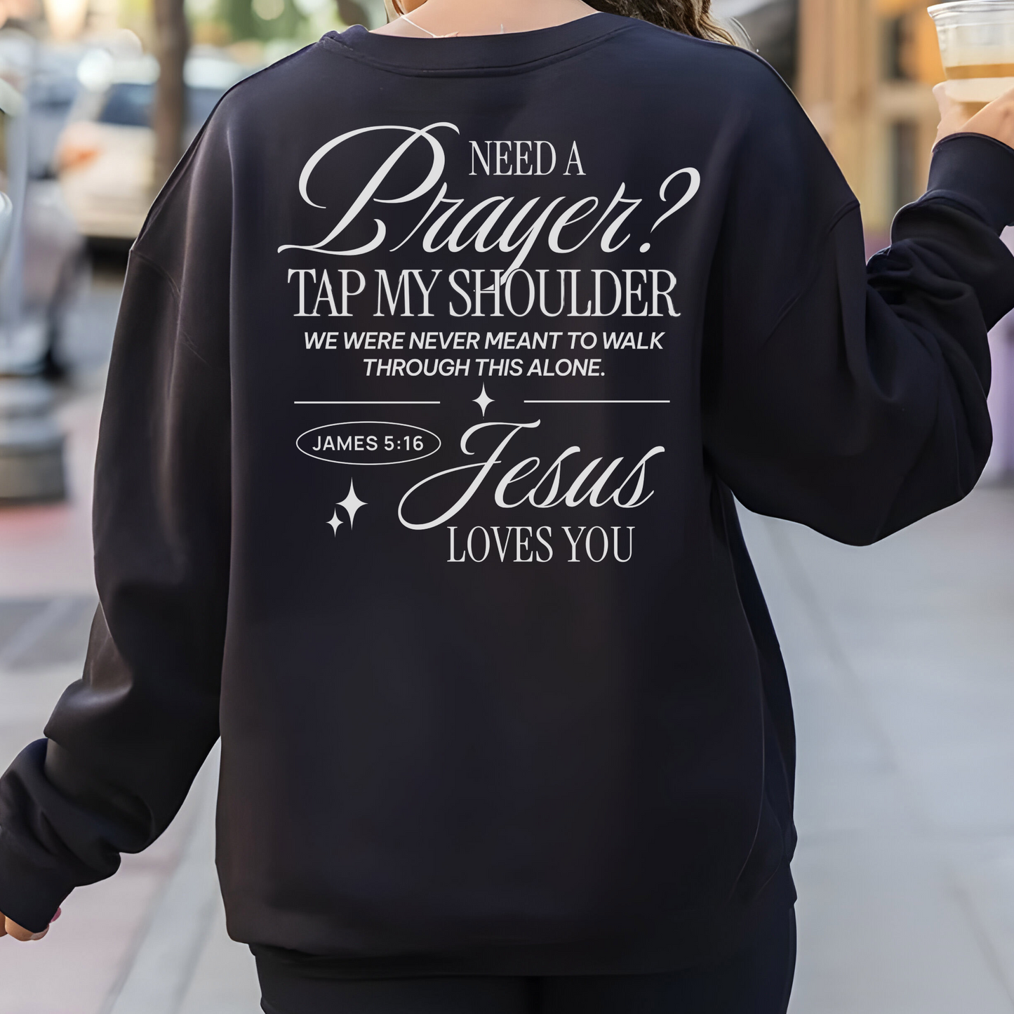 Need a Prayer? Tap my Shoulder - Faith Based Sweatshirt - James 5:16 Bible Verse crewneck - Baptism gift - Mission Trip Hoodie