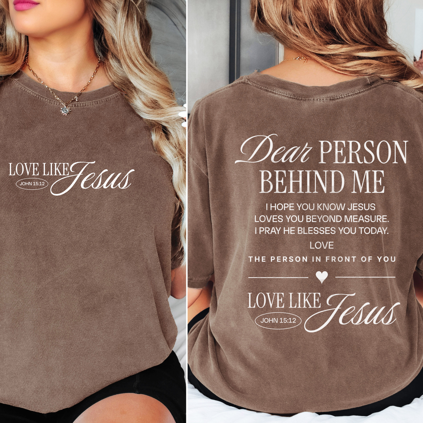 Dear person behind me shirt - Love like Jesus Comfort Colors shirt - Religious gift - Mental health Bible Verse shirt for Women and Men