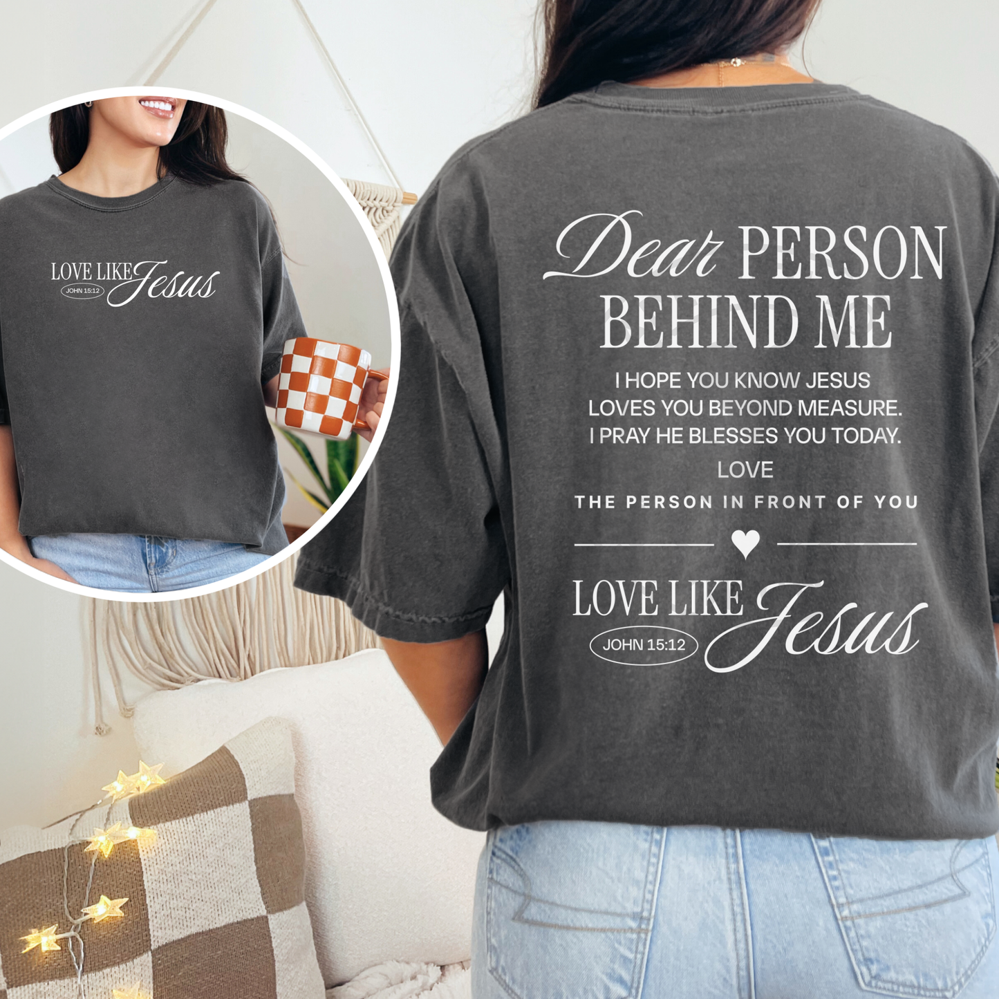 Dear person behind me shirt - Love like Jesus Comfort Colors shirt - Religious gift - Mental health Bible Verse shirt for Women and Men