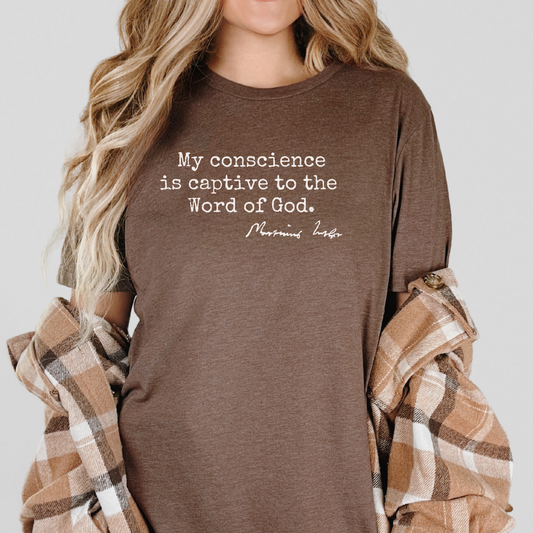 My conscience is captive to the Word of God Martin Luther T-shirt - Protestant Tee - Reformed Theology shirt - Lutheran History Teacher Gift